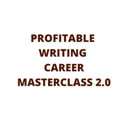 Profitable Writing Career masterclass 2.0 (2021)